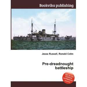  Pre dreadnought battleship Ronald Cohn Jesse Russell 