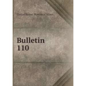  Bulletin. 110 United States. Bureau of Mines Books