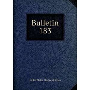  Bulletin. 183 United States. Bureau of Mines Books