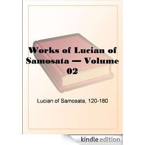   Lucian of Samosata Volume 02 eBook Lucian of Samosata Kindle Store