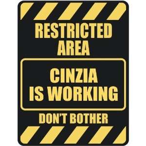  RESTRICTED AREA CINZIA IS WORKING  PARKING SIGN