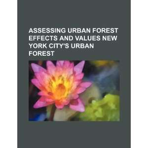 com Assessing urban forest effects and values New York Citys urban 