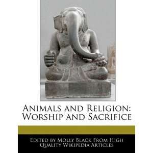  Animals and Religion Worship and Sacrifice (9781241638344 
