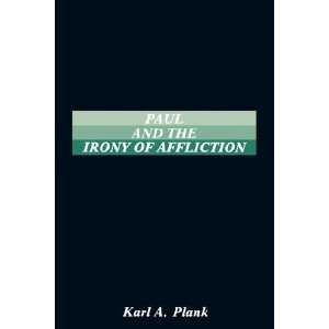  Paul and the Irony of Affliction [Paperback] Karl A 