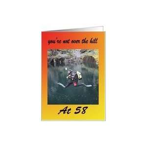 Youre not over the hill at fifty eight 58th Card  Toys & Games 