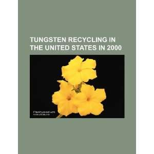  Tungsten recycling in the United States in 2000 