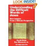 Understanding the Difficult Words of Jesus New Insights From a Hebrew 