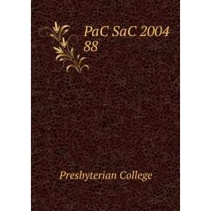  PaC SaC 2004. 88 Presbyterian College Books