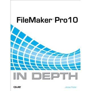 FileMaker Pro 10 In Depth by Jesse Feiler (Feb 21, 2009)