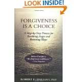 Forgiveness Is a Choice A Step By Step Process for Resolving Anger 