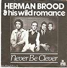 Herman Brood 45 & PS Never Be Clever / You Cant Beat Me (Rock 