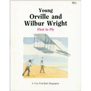 Young Orville and Wilbur Wright, First to Fly (First Start Biography 