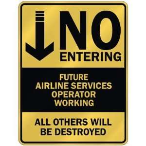   NO ENTERING FUTURE AIRLINE SERVICES OPERATOR WORKING 