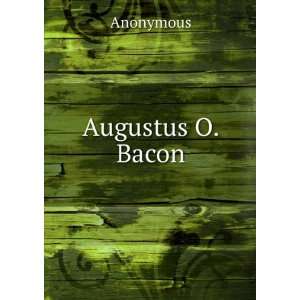  Augustus O. Bacon Anonymous Books