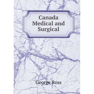  Canada Medical and Surgical George Ross Books