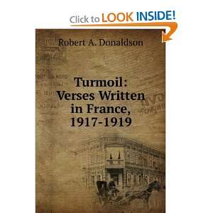  Turmoil Verses Written in France, 1917 1919 Robert A 