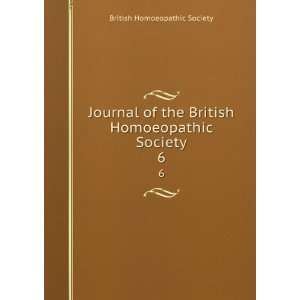   British Homoeopathic Society. 6 British Homoeopathic Society Books
