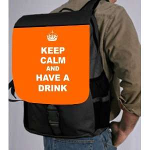  Keep Calm and have a Drink   Orange Back Pack   School Bag 