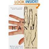 The Hand How Its Use Shapes the Brain, Language, and Human Culture by 