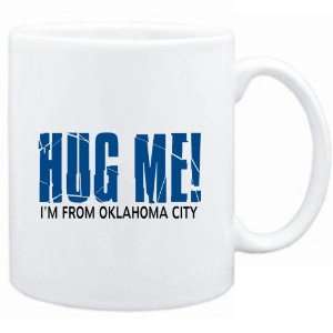  Mug White  HUG ME, IM FROM Oklahoma City  Usa Cities 