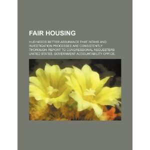  Fair housing HUD needs better assurance that intake and 