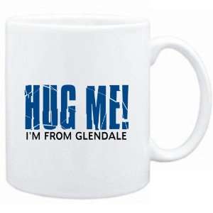   Mug White  HUG ME, IM FROM Glendale  Usa Cities