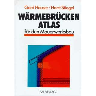 Wärmebrücken  Atlas für den Mauerwerksbau  Gerd Hauser 