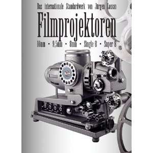 Filmprojektoren Das internationale Standardwerk für 9,5mm, 16mm, 8mm 