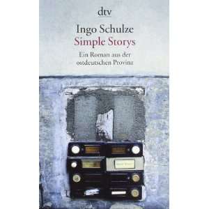 Simple Storys Ein Roman aus der ostdeutschen Provinz  Ingo 