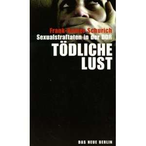   Sexualstraftaten in der DDR  Frank Rainer Schurich Bücher