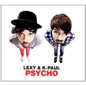 Psycho Lexy &K Paul  Musik