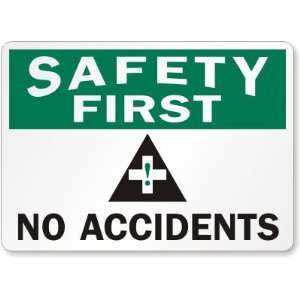  Safety First No Accidents (with graphic) Aluminum Sign 