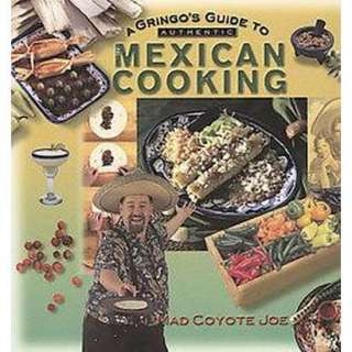 Gringos Guide to Authentic Mexican Cooking (Paperback).Opens in a 