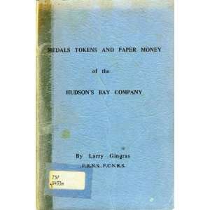 , tokens and paper money of the Hudsons Bay Company Larry. Canadian 