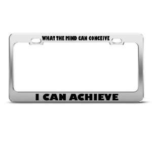 What Mind Can Conceive Can Achieve Humor Funny Metal License Plate 