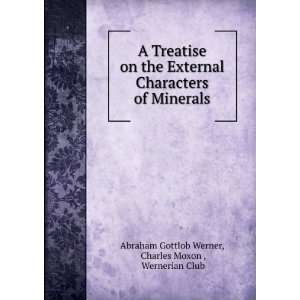   Minerals Charles Moxon , Wernerian Club Abraham Gottlob Werner Books