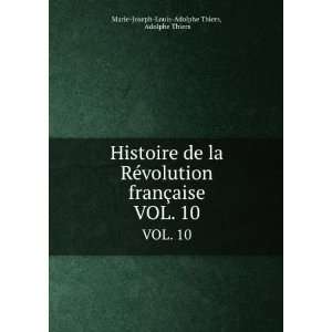  aise. VOL. 10 Adolphe Thiers Marie Joseph Louis Adolphe Thiers Books