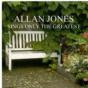  Sings Only The Greatest Allan Jones Music