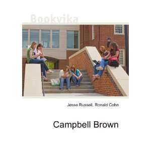 Campbell Brown Ronald Cohn Jesse Russell  Books