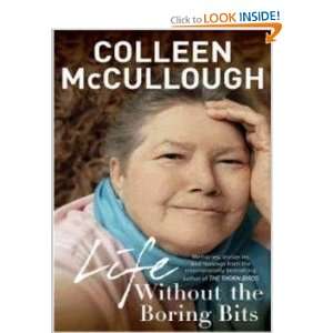  Life without the Boring Bits Colleen McCullough Books