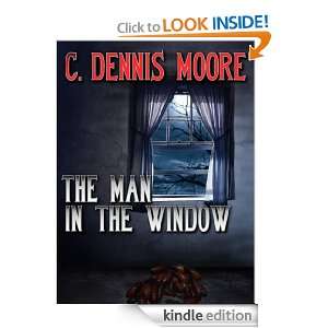 The Man in the Window C. Dennis Moore  Kindle Store