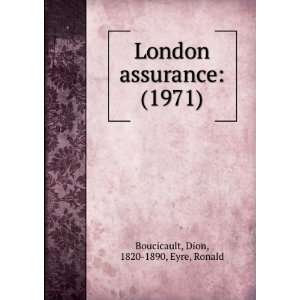  assurance (1971) Dion, 1820 1890, Eyre, Ronald Boucicault Books