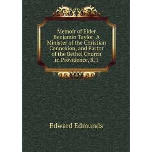   Pastor of the Bethel Church in Providence, R. I. Edward Edmunds