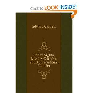   Literary Criticism and Appreciations. First Ser Edward Garnett Books