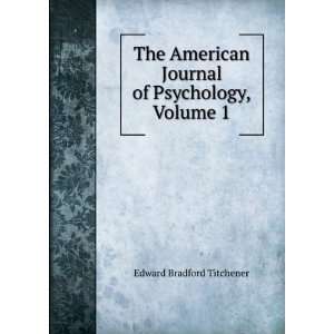   Journal of Psychology, Volume 1 Edward Bradford Titchener Books