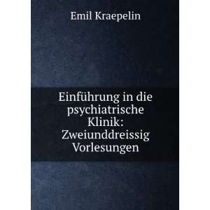   Klinik Zweiunddreissig Vorlesungen Emil Kraepelin Books