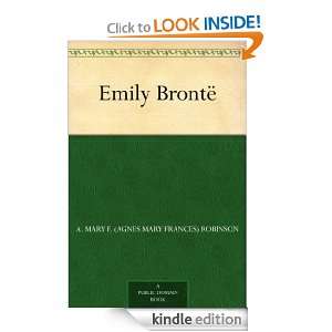 Emily Brontë A. Mary F. (Agnes Mary Frances) Robinson  