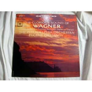 Eugene Ormandy, The Glorious Sounds of Wagner, The Philadelphia 