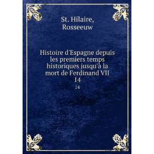   les premiers temps historiques jusquÃ  la mort de Ferdinand VII. 14