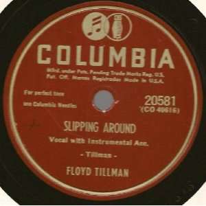   SLIPPING AROUND / YOU MADE ME LIVE, LOVE AND DIE FLOYD TILLMAN Music
